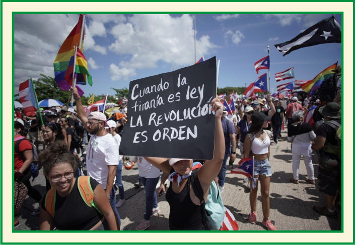 Protests in Puerto Rico demanding the resignation of the governor because of his homophobic and racist remarks, July, 2019.  The poster says: When tirany is the law, revolution is mandatory.   Source: https://latinoamericapiensa.com/miles-de-manifestantes